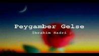 video Peygaber Gelse_İbrahim Sadri